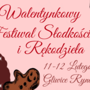 Walentynkowy Festiwal Słodkości i Rękodzieła
