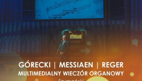Multimedialny wieczór organowy w Filharmonii Śląskiej