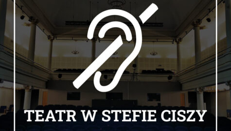 Teatr w strefie ciszy