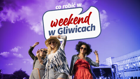 Weekend w gliwicach wydarzenia
