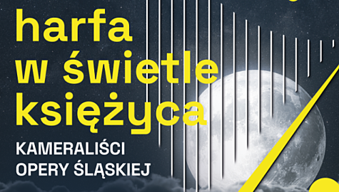 Harfa w świetle księżyca - Kameraliści Opery Śląskiej