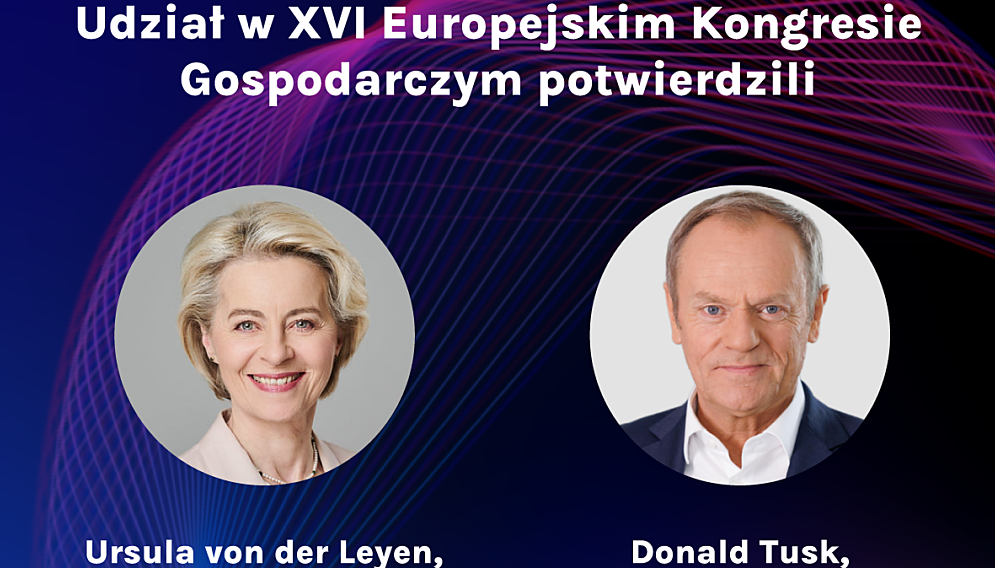 Ursula von der Leyen oraz Donald Tusk gośćmi XVI EKG