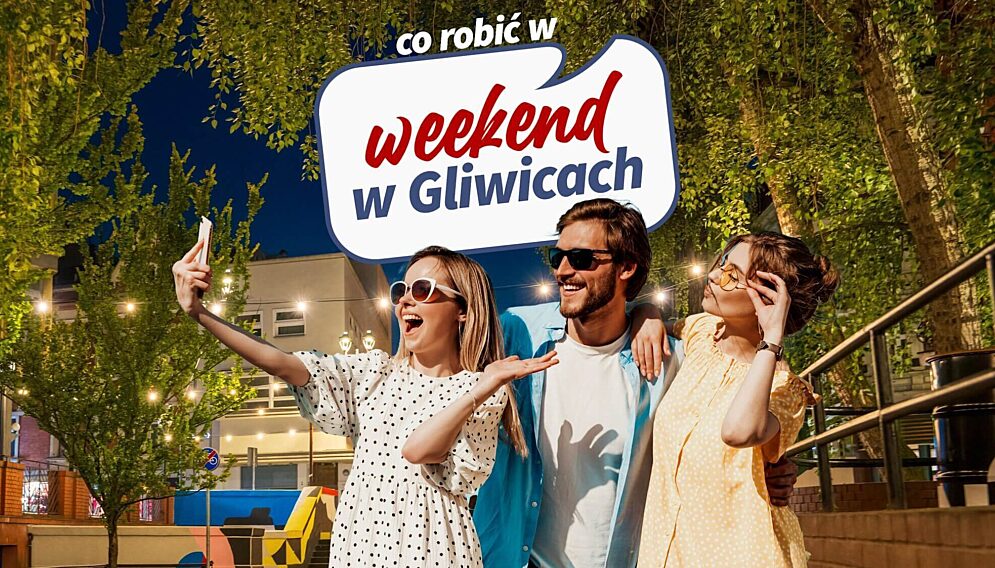 Weekend w gliwicach wydarzenia